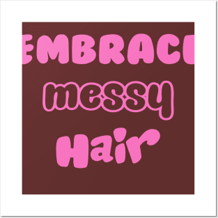 Embrace Messy Hair! (Pink) Posters and Art